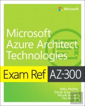 Exam Ref Az-300 Microsoft Azure Architect Technologies