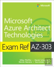 Exam Ref Az-303 Microsoft Azure Architect Technologies