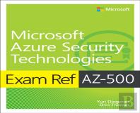 Exam Ref Az-500 Microsoft Azure Security Technologies