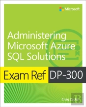 Exam Ref Dp-300 Administering Microsoft Azure Sql Solutions