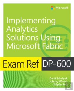 Bertrand.pt - Exam Ref Dp-600 Implementing Analytics Solutions Using Microsoft Fabric