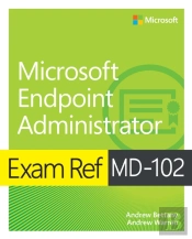 Exam Ref Md-102 Microsoft Endpoint Administrator