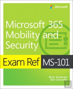 Bertrand.pt - Exam Ref Ms-101 Microsoft 365 Mobility And Security