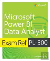 Exam Ref Pl-300 Power Bi Data Analyst
