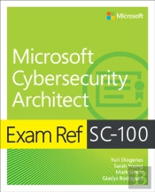 Exam Ref Sc-100 Microsoft Cybersecurity Architect