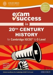 Exam Success In 20th Century History For Cambridge Igcse (R) & O Level