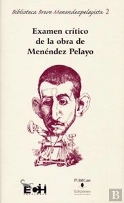 Bertrand.pt - Examen Crítico De La Obra De Menéndez Pelayo