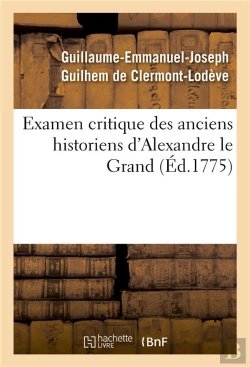 Bertrand.pt - Examen Critique Des Anciens Historiens D'Alexandre Le Grand