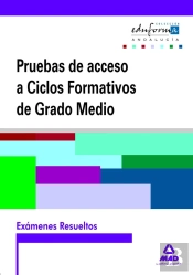 Exámenes Resueltos De Pruebas De Acceso A Ciclos Formativos De Grado Medio. Andalucía