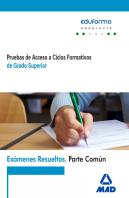Exámenes Resueltos De Pruebas De Acceso A Ciclos Formativos De Grado Superior. Parte Común. Andalucí