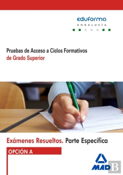 Bertrand.pt - Exámenes Resueltos De Pruebas De Acceso A Ciclos Formativos De Grado Superior. Parte Específica. Opc