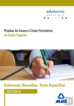 Bertrand.pt - Exámenes Resueltos De Pruebas De Acceso A Ciclos Formativos De Grado Superior. Parte Específica. Opc