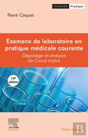Examens De Laboratoire En Pratique Médicale Courante : Dépistage Et Analyse Du Covid Inclus (14e Édition)