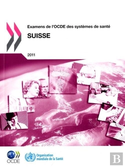 Bertrand.pt - Examens De L'Ocde Des Systèmes De Santé : Suisse 2011