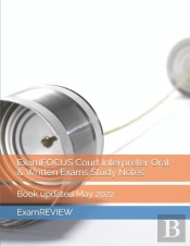 Examfocus Court Interpreter Oral & Written Exams Study Notes