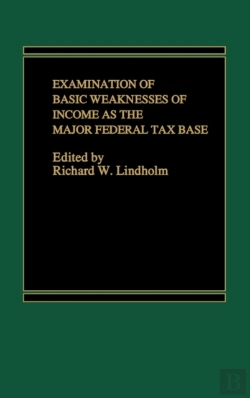 Bertrand.pt - Examination Of Basic Weakness Of Income Tax As The Federal Tax Base