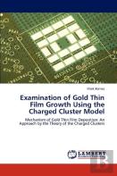 Examination Of Gold Thin Film Growth Using The Charged Cluster Model