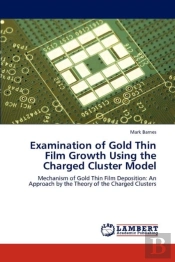 Examination Of Gold Thin Film Growth Using The Charged Cluster Model