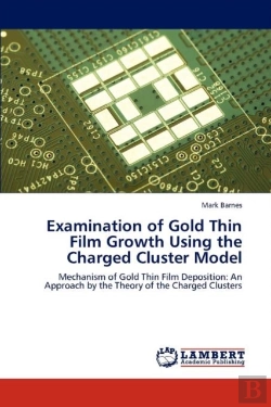 Bertrand.pt - Examination Of Gold Thin Film Growth Using The Charged Cluster Model
