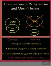 Examination Of Pelagianism And Open Theism