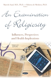 Examination Of Religiosity: Influences, Perspectives And Health Implications