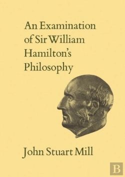 Bertrand.pt - Examination Of Sir William Hamilton'S Philosophy