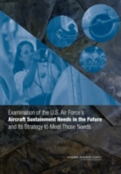 Examination Of The U.S. Air Force'S Aircraft Sustainment Needs In The Future And Its Strategy To Meet Those Needs