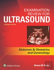 Examination Review For Ultrasound: Abdomen And Obstetrics & Gynecology