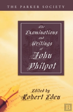 Bertrand.pt - Examinations And Writings Of John Philpot