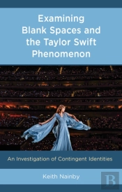 Examining Blank Spaces And The Taylor Swift Phenomenon