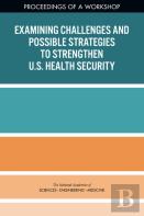 Examining Challenges And Possible Strategies To Strengthen U.S. Health Security