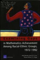 Examining Gaps In Mathematics Achievement Among Racial Ethnic Groups, 1972-1992