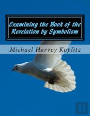 Examining The Book Of The Revelation By Symbolism