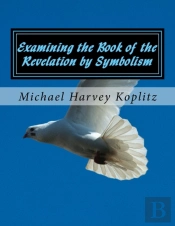 Examining The Book Of The Revelation By Symbolism