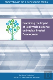 Examining The Impact Of Real-World Evidence On Medical Product Development