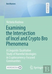 Examining The Intersection Of Incel And Crypto Bro Phenomena