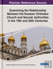 Examining The Relationship Between The Russian Orthodox Church And Secular Authorities In The 19th And 20th Centuries