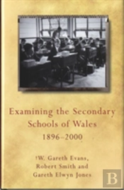 Examining The Secondary Schools Of Wales, 1896-2000