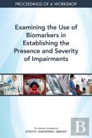 Examining The Use Of Biomarkers In Establishing The Presence And Severity Of Impairments