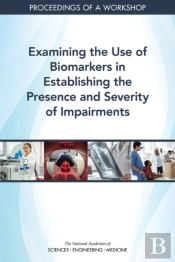 Examining The Use Of Biomarkers In Establishing The Presence And Severity Of Impairments