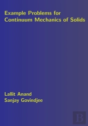 Example Problems For Continuum Mechanics Of Solids