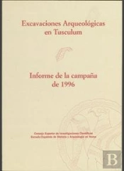 Excavaciones Arqueológicas En Tusculum, Informe De La Campaña De 1996