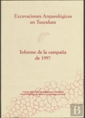 Excavaciones Arqueólogicas En Tusculum, Informe De La Campaña De 1997
