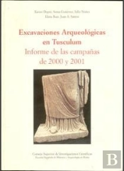 Excavaciones Arqueológicas En Tusculum, Informe De Las Campañas De 2000 Y 2001