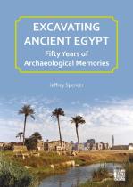 Excavating Ancient Egypt: Fifty Years Of Archaeological Memories