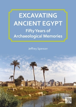 Bertrand.pt - Excavating Ancient Egypt: Fifty Years Of Archaeological Memories