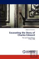 Excavating The Story Of Charles Edward