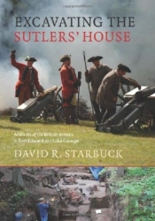 Excavating The Sutlers' House - Artifacts Of The British Armies In Fort Edward And Lake George