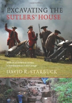 Bertrand.pt - Excavating The Sutlers' House - Artifacts Of The British Armies In Fort Edward And Lake George