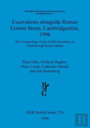 Excavations Alongside Roman Ermine Street Cambridgeshire 1996